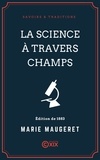 Marie Maugeret - La Science à travers champs.