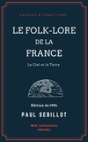 Paul Sébillot - Le Folk-Lore de la France - Le Ciel et la Terre - Tome premier.
