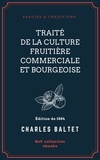 Charles Baltet - Traité de la culture fruitière commerciale et bourgeoise.