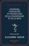 Alexandre Assier - Légendes, Curiosités et Traditions de la Champagne et de la Brie.