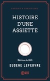 Eugène Lefebvre - Histoire d'une assiette.