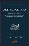 Léon-Augustin-Fortuné de Fos - Gastronomiana - Proverbes, aphorismes, préceptes et anecdotes en vers, précédés de notes relatives à l'histoire de la table.
