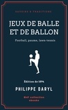 Philippe Daryl - Jeux de balle et de ballon - Football, paume, lawn-tennis.
