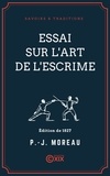 P. -J. Moreau - Essai sur l'art de l'escrime.