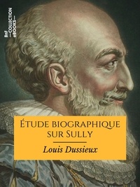 Louis Dussieux - Étude biographique sur Sully.