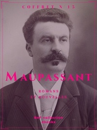 Guy De Maupassant - Coffret Maupassant - Romans et nouvelles.