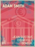 Jean-Gustave Courcelle-Seneuil - Adam Smith - Richesse des Nations.