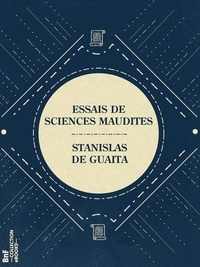 Stanislas de Guaita - Essais de sciences maudites - Au seuil du mystère - I.