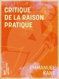 Emmanuel Kant - Critique de la raison pratique.