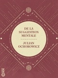Julian Ochorowicz et Charles Richet - De la suggestion mentale.