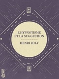 Henri Joly - L'Hypnotisme et la Suggestion.