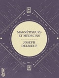 Joseph Delbœuf - Magnétiseurs et Médecins.