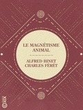 Alfred Binet et Charles Féré - Le Magnétisme animal.