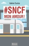 Valérie Duclos - SNCF mon amour !.