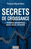 François Miquet-Marty - Secrets de croissance - "L'entreprise métamorphose", nouvel âge de l'entreprise.