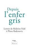 Plana Radenovic et Rédoine Faïd - Depuis l'enfer gris - Lettres de Rédoine Faïd à Plana Radenovic.