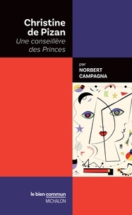 Norbert Campagna - Christine de Pizan - Une conseillère des princes.