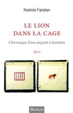 Noémie Fansten-Margolis - Le lion dans la cage - Chronique d'un serpent à lunettes.
