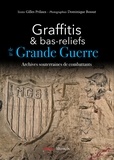Gilles Prilaux - Graffitis et bas-reliefs de la Grande Guerre - Archives souterraines de combattants.