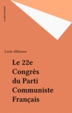 Louis Althusser - 22  Vingt-deuxièmeCongrès.