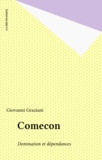 Giovanni Graziani - Comecon - Domination et dépendances.