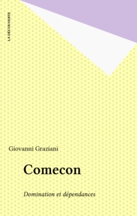 Giovanni Graziani - Comecon - Domination et dépendances.