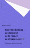André Gueslin - Nouvelle Histoire Economique De La France Contemporaine. Tome 4, L'Economie Ouverte 1948-1990.