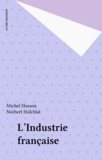 Norbert Holcblat et Michel Husson - L'Industrie française.
