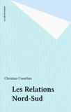 Christian Comeliau - Les relations Nord-Sud.