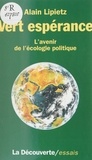 Alain Lipietz - Vert espérance - L'avenir de l'écologie politique.