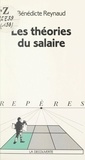 Bénédicte Reynaud - Les théories du salaire.