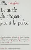 Denis Langlois - Guide du citoyen face à la police.