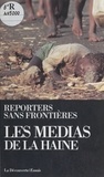  Reporters sans frontières - Les médias de la haine.