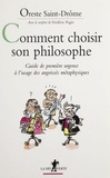 Oreste Saint-Drôme - Comment choisir son philosophe. - Guide de première urgence à l'usage des angoissés métaphysiques.