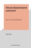 Hélé Béji - Désenchantement national - Essai sur la décolonisation.