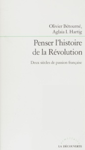  Hartig et  Betourne - Penser l'histoire de la Révolution - Deux siècles de passion française.