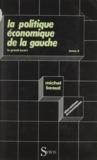 Michel Beaud - La Politique économique de la gauche  Tome  2 - Le  Grand écart.