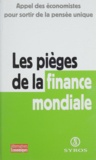  Appel Des Economistes - Les Pieges De La Finance Mondiale. Diagnostics Et Remedes.