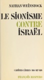Nathan Weinstock - Le sionisme contre Israël.