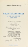 Colette Janiaud-Lust - Nikos Kazantzaki - Sa vie, son œuvre, 1883-1957.