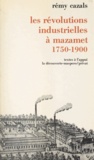 Rémy Cazals - Les révolutions industrielles à Mazamet - 1750-1900.