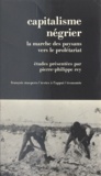 Pierre Philippe Rey et Emile Le Bris - Capitalisme négrier - La marche des paysans vers le prolétariat.