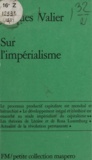 Jacques Valier - Sur l'impérialisme.