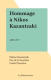 Nikos Kazantzaki et Hélène Kazantzaki - Hommage à Nikos Kazantzaki - 1883-1957.
