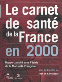 Jean DE KERVASDOUÉ et Claude Béraud - Le carnet de santé de la France en 2000.