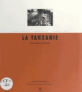 Thierry Lassalle et Amon Mattée - La Tanzanie - Entre tradition et modernité.