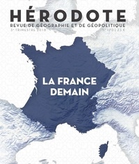 Béatrice Giblin et Yves Lacoste - Hérodote N° 170, 3e trimestre 2018 : La France demain.