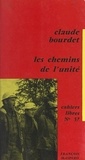 Claude Bourdet - Les chemins de l'unité.