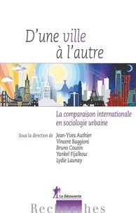 Jean-Yves Authier et Vincent Baggioni - D'une ville à l'autre - La comparaison internationale en sociologie urbaine.