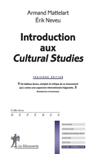 Armand Mattelart et Erik Neveu - Introduction aux cultural studies.